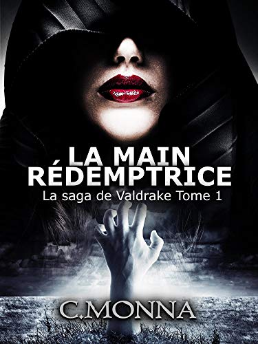 La Saga de Valdrake – La Main Rédemptrice