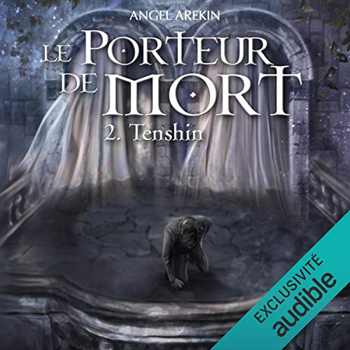 Le porteur de Mort - Tenshin - livre audio