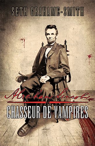 Abraham Lincoln - Chasseur de Vampires - broché