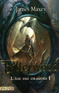 L'Âge des Dragons - Bitterwood - broché