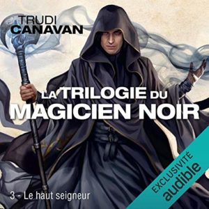 La trilogie du Magicien Noir - Le Haut Seigneur - livre audio