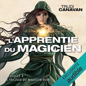 La trilogie du Magicien Noir - Préquelle - L'Apprentie du Magicien - livre audio