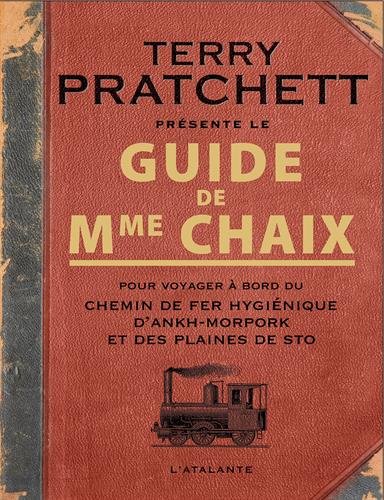 Le Guide de Mme Chaix – Pour voyager à bord du chemin de fer hygiénique d’Ankh-Morpork et des Plaines de Sto