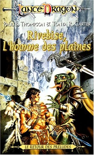 Lancedragon - Préludes de Lancedragon - Rivebise, l’homme des plaines