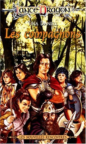 Lancedragon - Rencontre de Lancedragon - Les compagnons