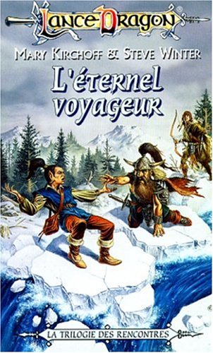 Lancedragon - Rencontre de Lancedragon - L’éternel voyageur