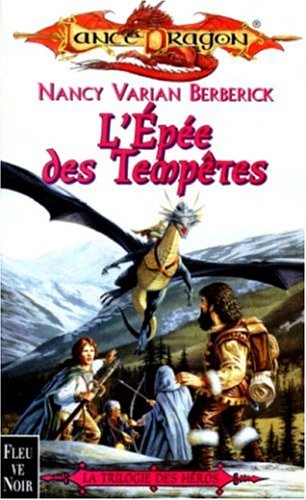 Lancedragon - Trilogie des héros - L'épée des tempêtes