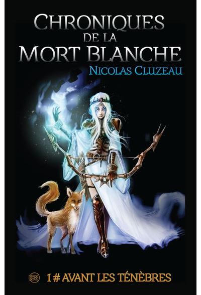 Les Chroniques de la mort blanche - Avant les ténèbres