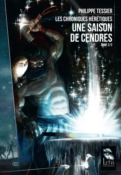 Les chroniques hérétiques - Une saison de cendres