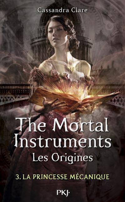 The Mortal Instruments - Les origines - La princesse mécanique