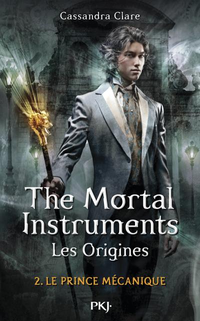 The Mortal Instruments - Les origines - Le prince mécanique