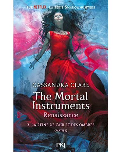 The Mortal Instruments - Renaissance - La reine de l'air et des ombres 1