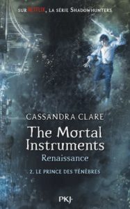 The Mortal Instruments - Renaissance - Le Prince des Ténèbres
