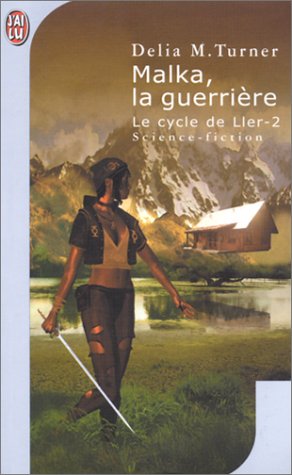 Le Cycle de Ller - Malka la guerrière