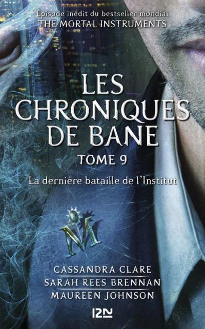 The Mortal Instruments - Les Chroniques de Bane - La dernière bataille de l'Institut