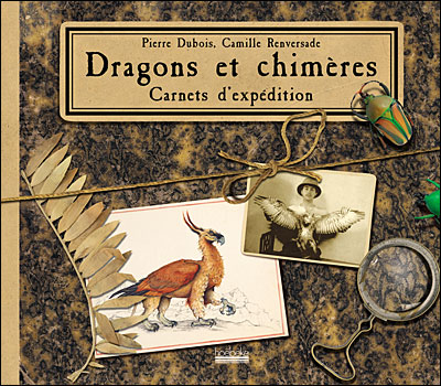 Dragons et chimères - carnets d'expédition