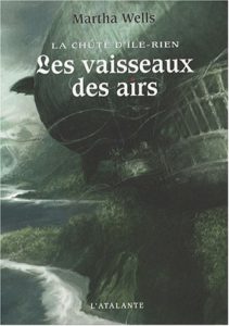 La chute d'Ile-Rien - Les vaisseaux des airs