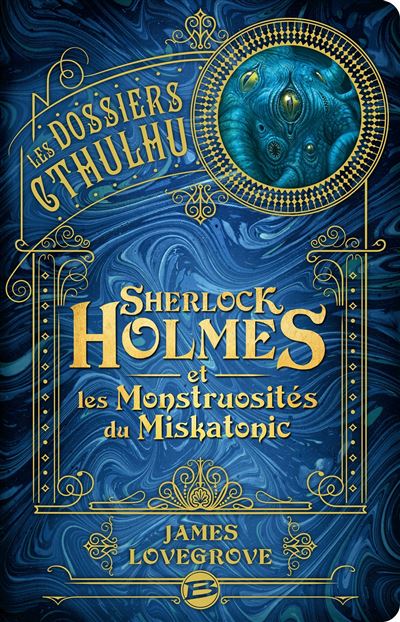 Les Dossiers Cthulhu - Sherlock Holmes et les monstruosités du Miskatonic