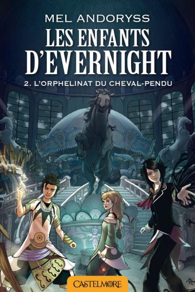 Les Enfants d'Evernight - L'orphelinat du cheval pendu