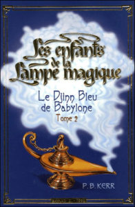 Les Enfants de la lampe magique - Le Djinn Bleu de Babylone
