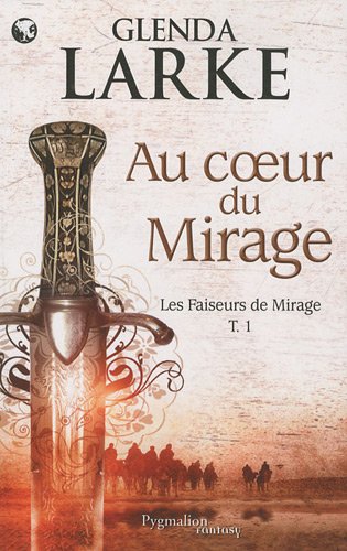 Les Faiseurs de Mirage - Au cœur du mirage