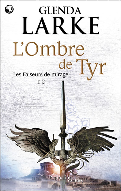 Les Faiseurs de Mirage - L'ombre de tyr