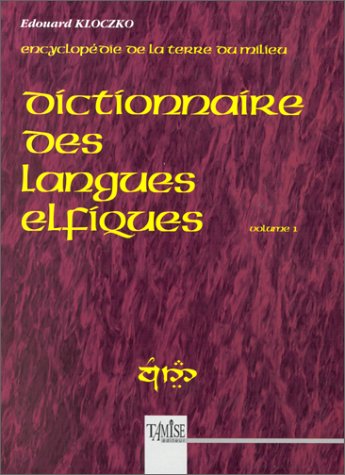 Dictionnaire des langues elfiques - Volume 1