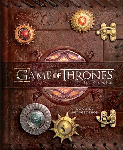 Game of Thrones - Le livre pop-up - Le guide de Westeros