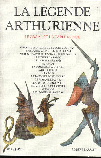 La Légende Arthurienne, le Graal et la Table Ronde