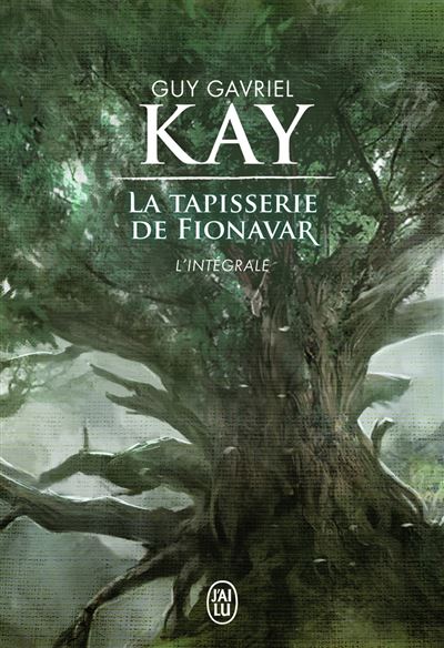 La tapisserie de Fionavar - Intégrale