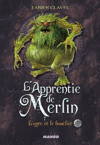 L’apprentie de Merlin - L'Ogre et le bouclier