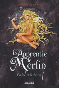 L’apprentie de Merlin - La Fée et le Baton