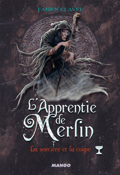 L’apprentie de Merlin - La sorcière et la coupe