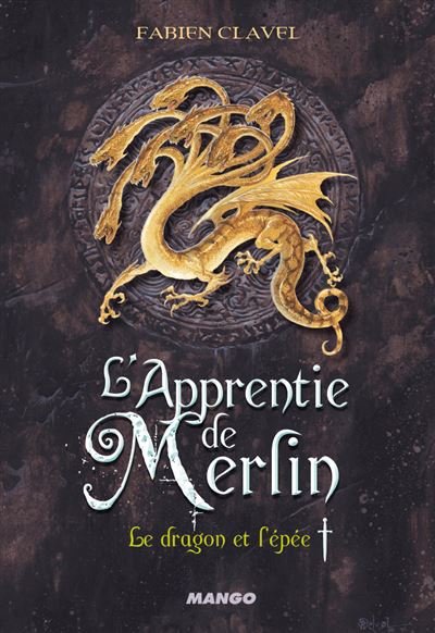 L’apprentie de Merlin - Le dragon et l'épée