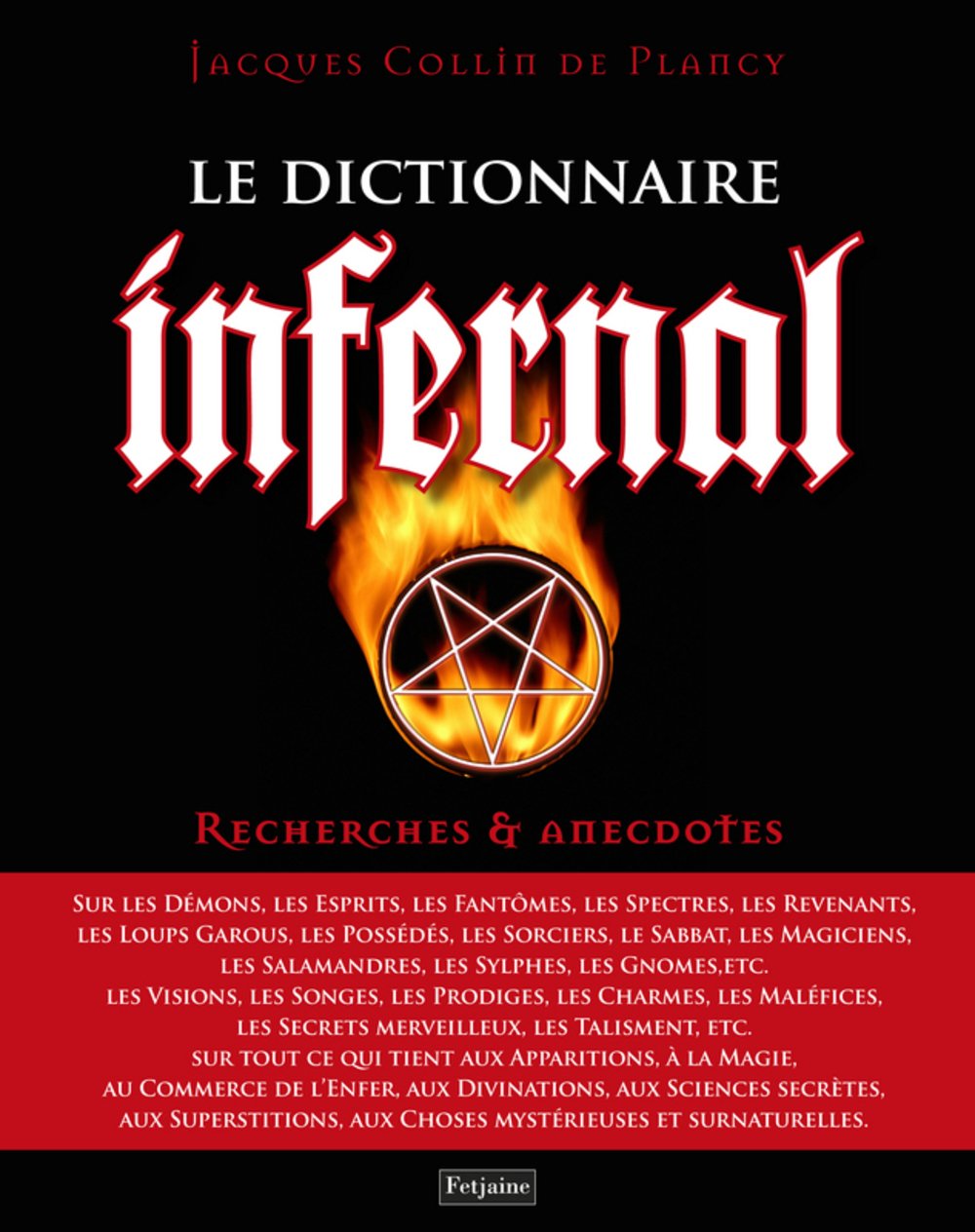 Le Dictionnaire infernal - Ou Recherches et anecdotes sur tout ce qui tient aux apparitions