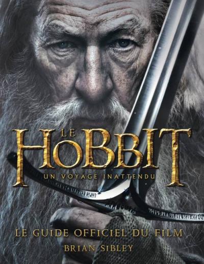 Le Hobbit - Un voyage inattendu - Le guide officiel du film