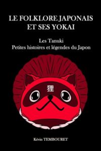 Le folklore japonais et ses Yokai - Tanuki, petites histoires et légendes du Japon