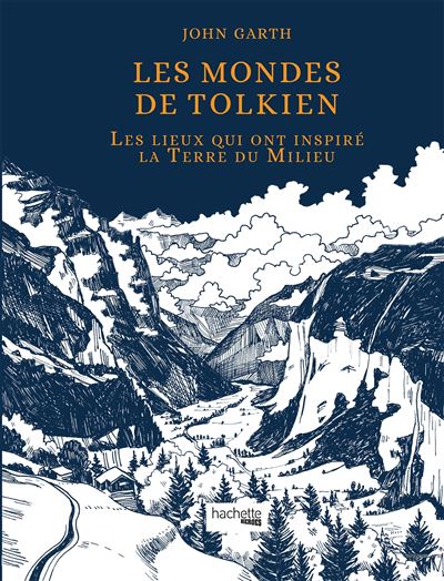 Les mondes de Tolkien - Les lieux qui ont inspiré la Terre du Milieu