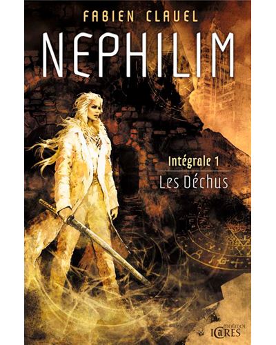 Nephilim - Intégrale 1 - Les Déchus