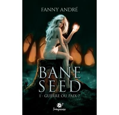 Bane Seed - Guerre ou Paix ?