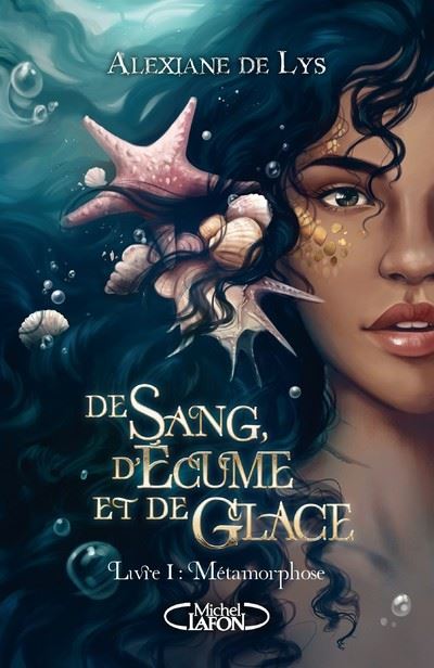 De sang, d'écume et de glace - Métamorphose