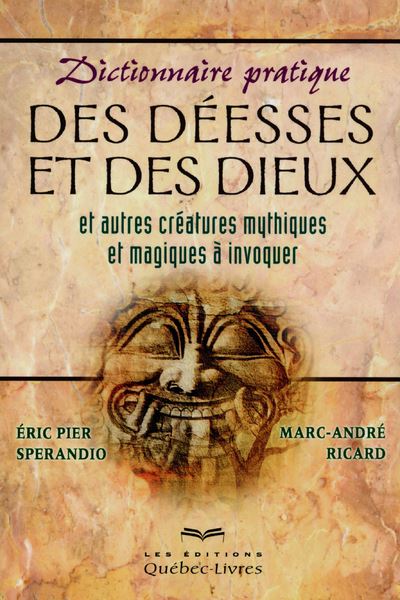 Dictionnaire pratique des déesses et des dieux