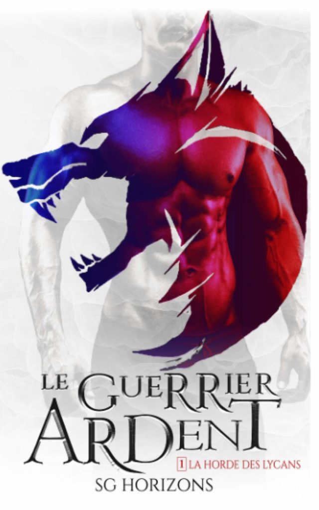 La Horde des lycans - Le guerrier ardent