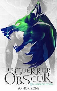 La Horde des lycans - Le guerrier obscur