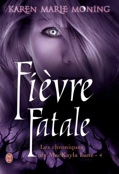 Les Chroniques de MacKayla Lane - Fièvre Fatale