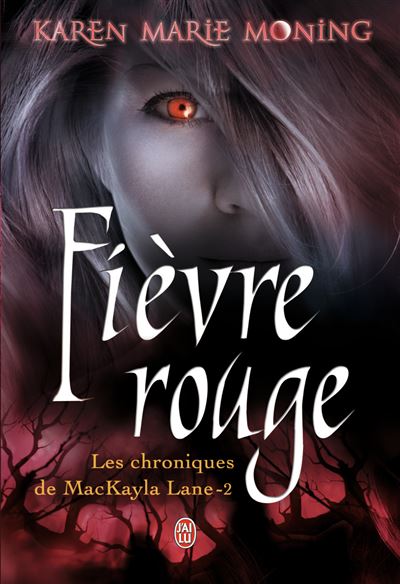 Les Chroniques de MacKayla Lane - Fièvre rouge