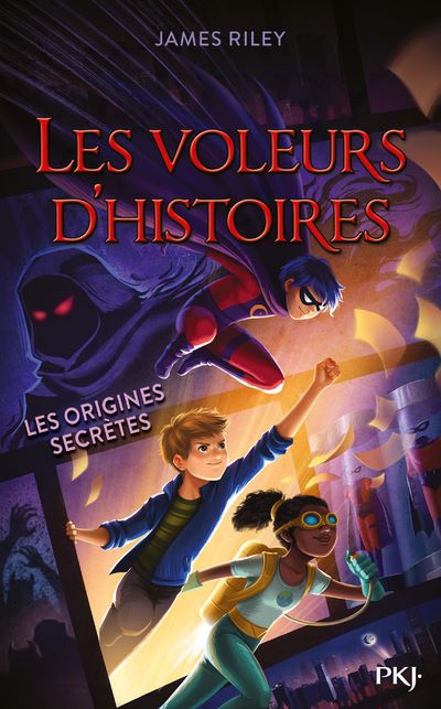 Les Voleurs d'histoires - Les origines secrètes