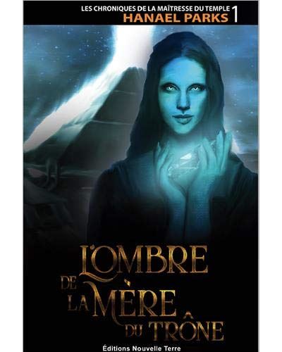 Les chroniques de la maîtresse du temple - L'ombre de la mère du trône